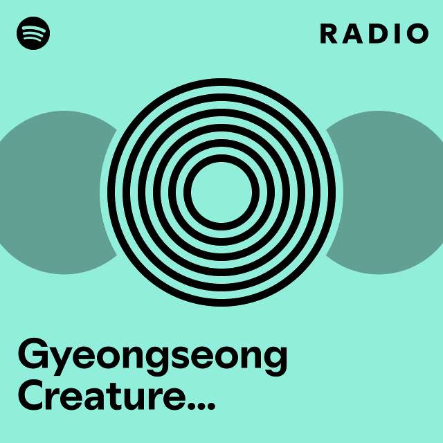 Gyeongseong Creature Main Theme Radio