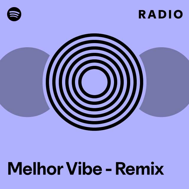 Melhor Vibe - Remix Radio - playlist by Spotify | Spotify