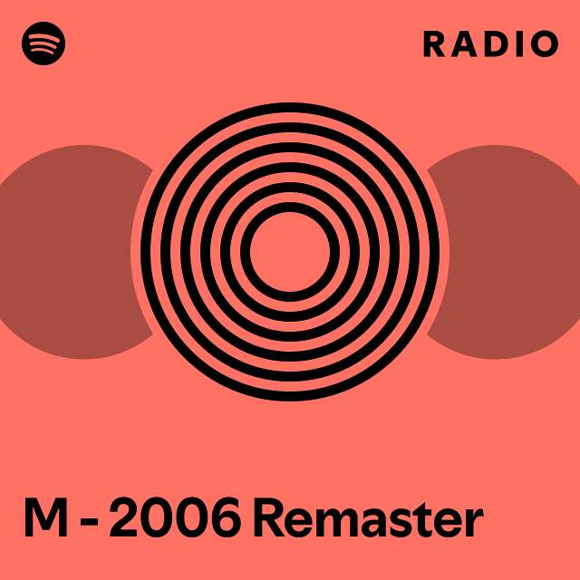 M - 2006 Remaster Radio - playlist by Spotify | Spotify