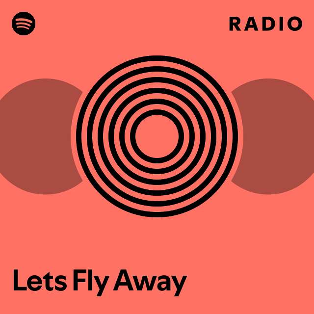 Lets Fly Away Radio - playlist by Spotify | Spotify