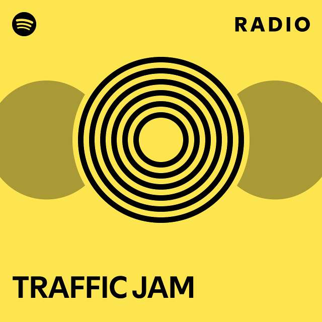 TRAFFIC JAM Radio - playlist by Spotify | Spotify