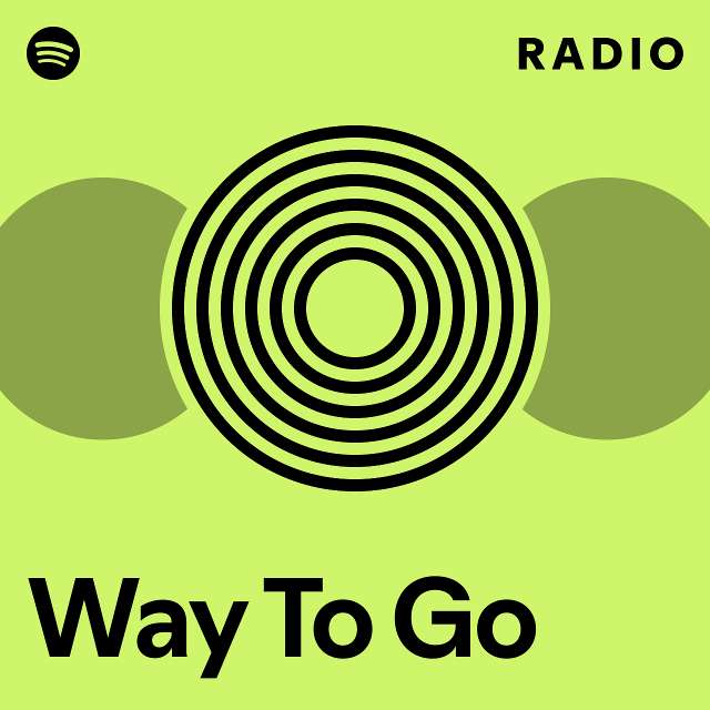 Way To Go Radio - playlist by Spotify | Spotify