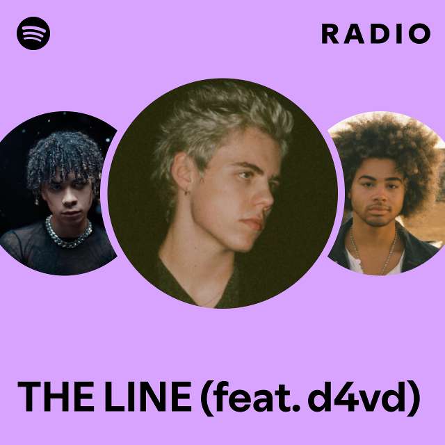 THE LINE (feat. d4vd) Radio