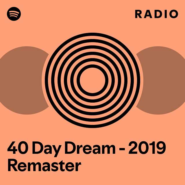40-day-dream-2019-remaster-radio-playlist-by-spotify-spotify