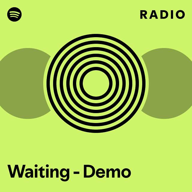 Waiting - Demo Radio - playlist by Spotify | Spotify