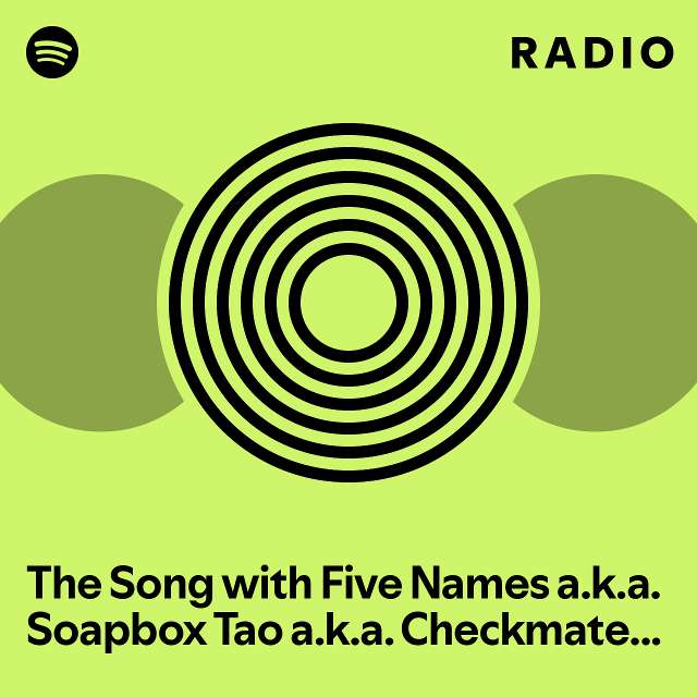 The song with five names a k a soapbox tao a k a checkmate atheists