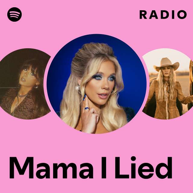 Mama I Lied Radio - playlist by Spotify | Spotify