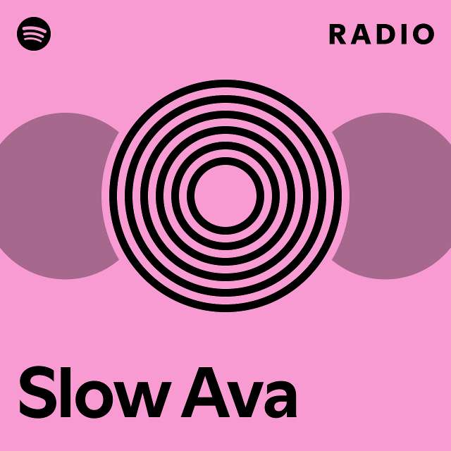 slow-ava-radio-playlist-by-spotify-spotify