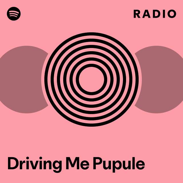 Driving Me Pupule Radio playlist by Spotify Spotify