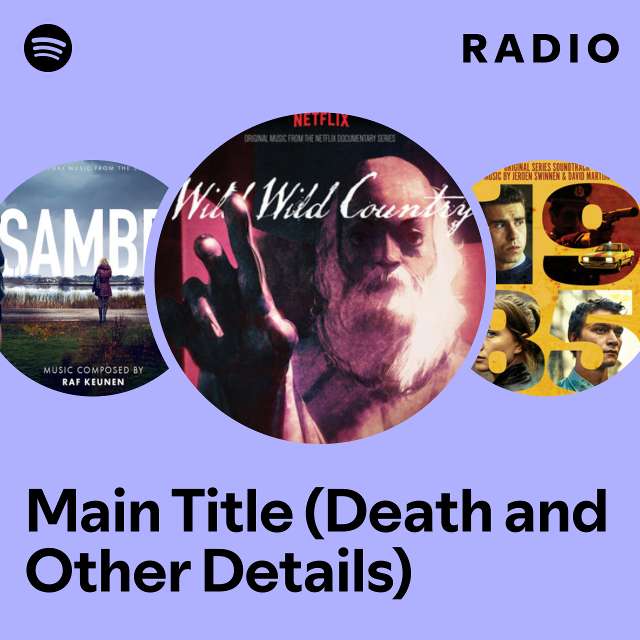 Main Title (Death and Other Details) Radio