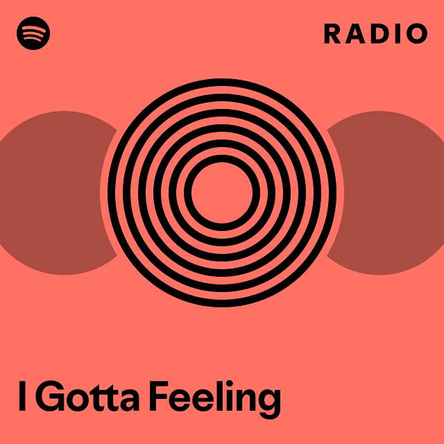 I Gotta Feeling Radio - playlist by Spotify | Spotify