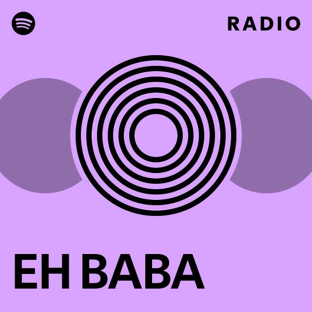 EH BABA Radio - playlist by Spotify | Spotify