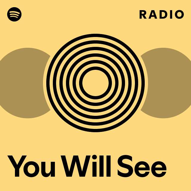 You Will See Radio - playlist by Spotify | Spotify