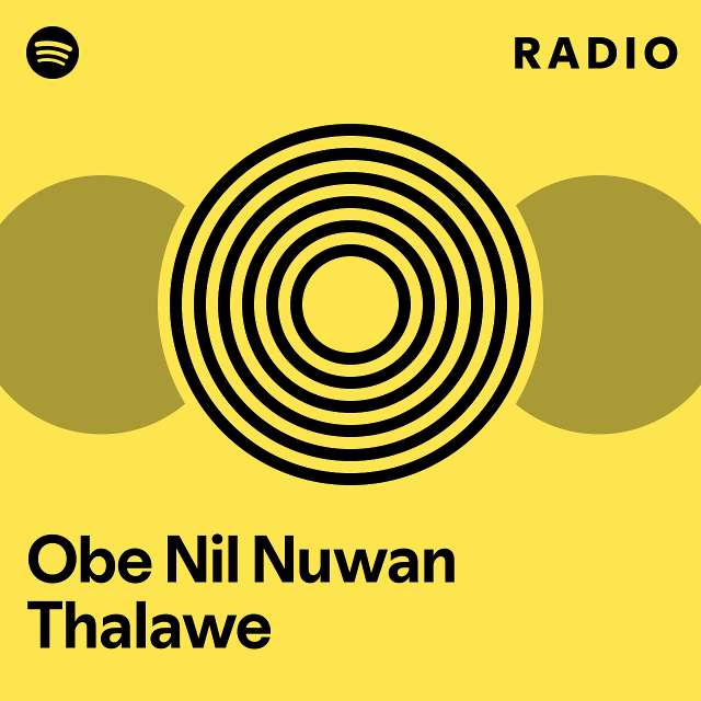 Obe Nil Nuwan Thalawe Radio - playlist by Spotify | Spotify