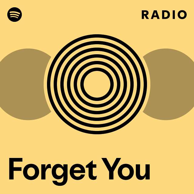 Forget You Radio - playlist by Spotify | Spotify