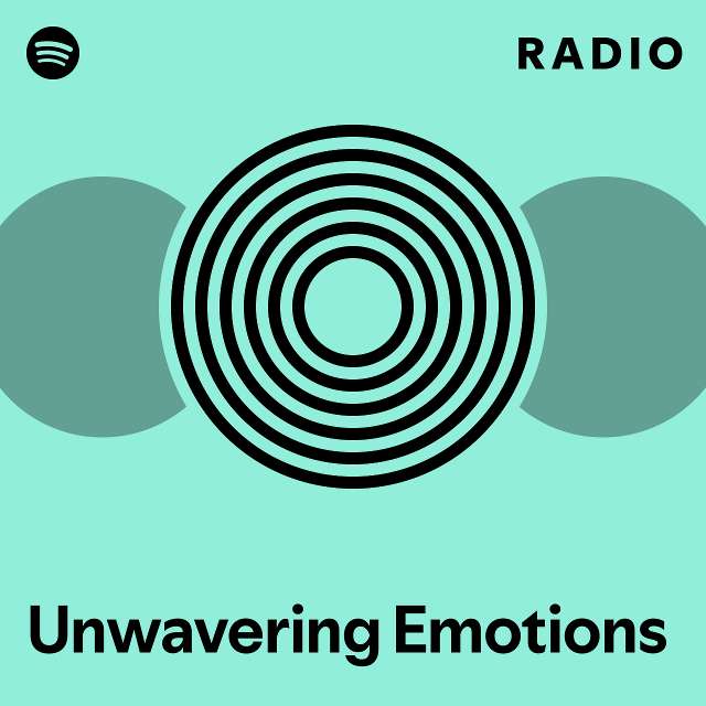 Unwavering Emotions Radio - playlist by Spotify | Spotify