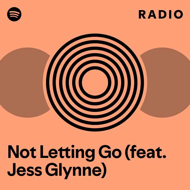 not-letting-go-feat-jess-glynne-radio-playlist-by-spotify-spotify