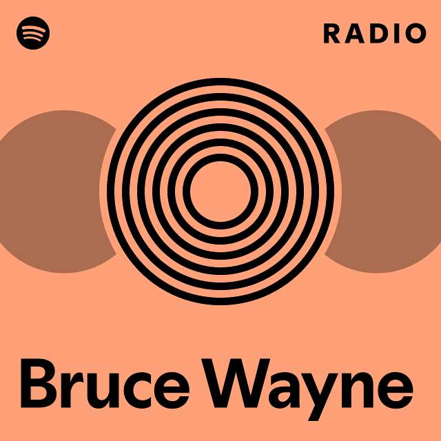 Bruce Wayne Radio - playlist by Spotify | Spotify