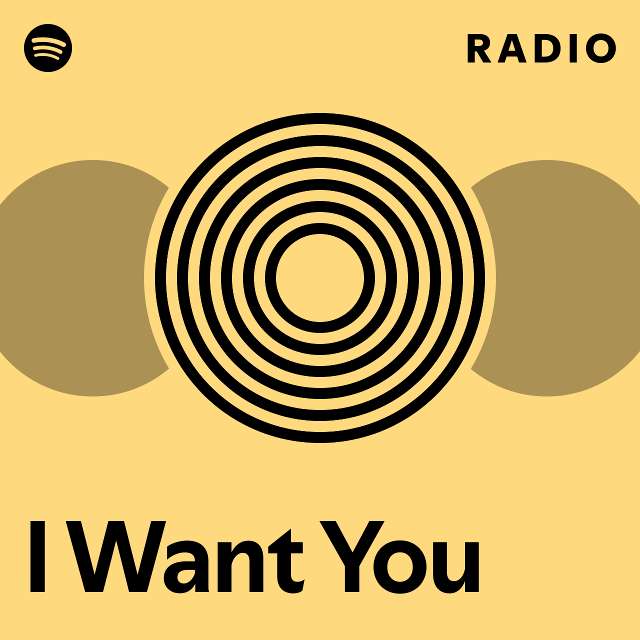 I Want You Radio - playlist by Spotify | Spotify