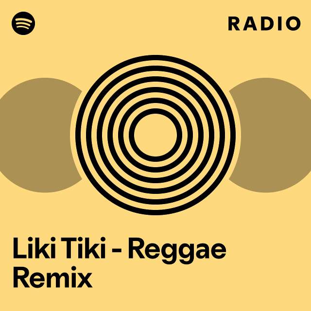 Liki Tiki - Reggae Remix Radio - playlist by Spotify | Spotify