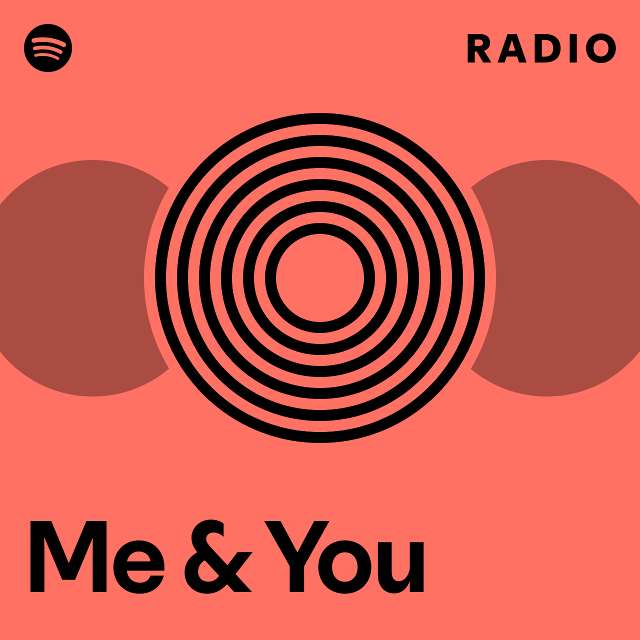 Me & You Radio - playlist by Spotify | Spotify