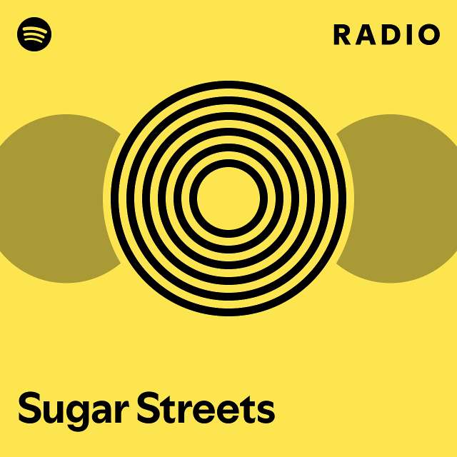 Sugar Streets Radio playlist by Spotify Spotify