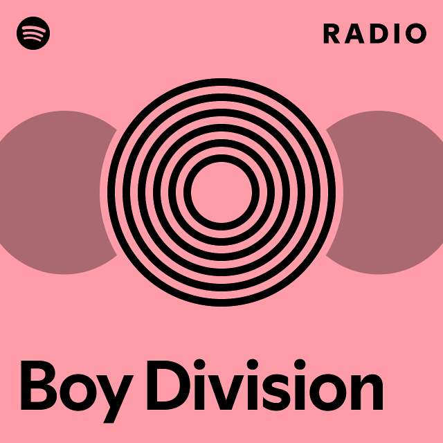 Boy Division Radio Playlist By Spotify Spotify